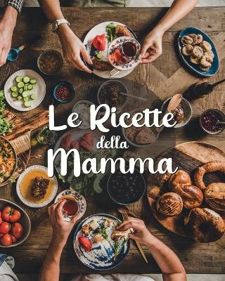 Book cover for Le Ricette della Mamma