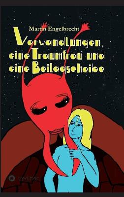 Book cover for Verwandlungen, eine Traumfrau und eine Beilagscheibe