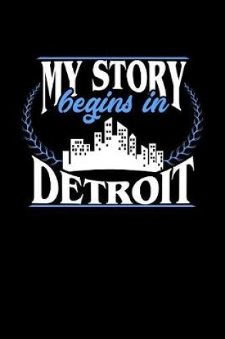 Cover of My Story Begins in Detroit