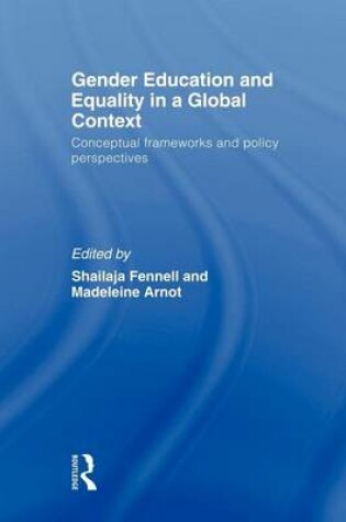 Cover of Gender Education & Equality in a Global Context: Conceptual Frameworks and Policy Perspectives