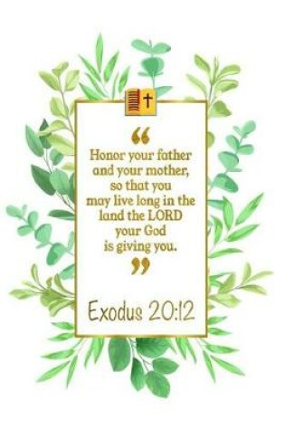 Cover of Honor Your Father and Your Mother, So That You May Live Long in the Land the Lord Your God Is Giving You