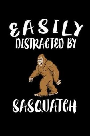 Cover of Easily Distracted By Sasquatch