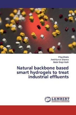 Cover of Natural backbone based smart hydrogels to treat industrial effluents