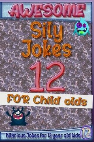 Cover of Awesome Sily Jokes for 12 child olds