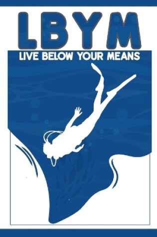 Cover of LBYM Life Below Your Means