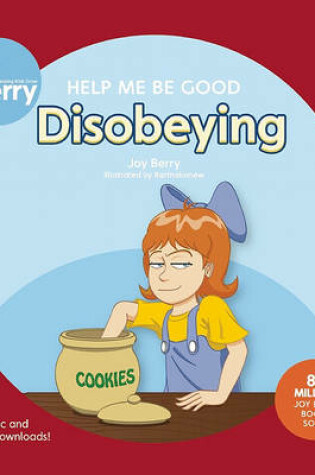 Cover of Help Me Be Good Disobeying