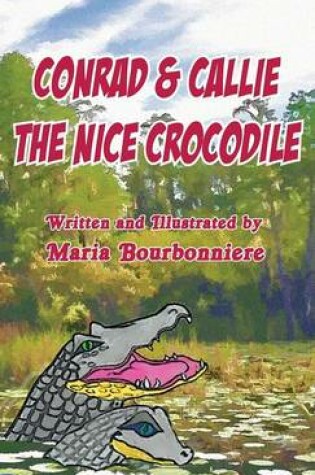 Cover of Conrad and Callie the Nice Crocodile