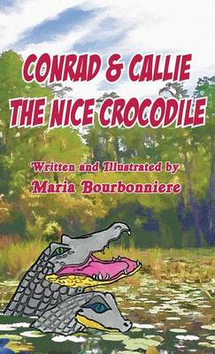 Cover of Conrad and Callie the Nice Crocodile