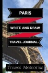 Book cover for Paris Write and Draw Travel Journal