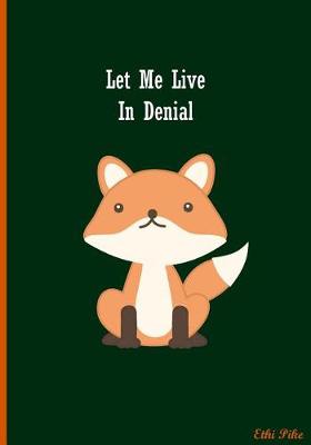 Book cover for Let Me Live In Denial