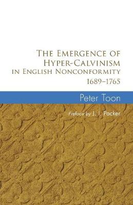 Book cover for The Emergence of Hyper-Calvinism in English Nonconformity 1689-1765