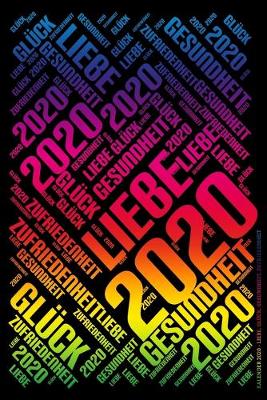 Book cover for Kalender 2020 - Liebe, Gluck, Gesundheit, Zufriedenheit