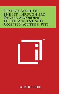 Book cover for Esoteric Work of the 1st Through 3rd Degree, According to the Ancient and Accepted Scottish Rite