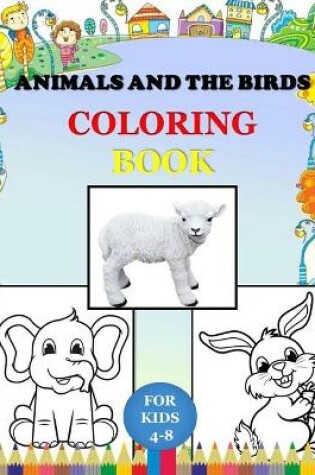 Cover of Animals And the Birds coloring book for kids 4-8