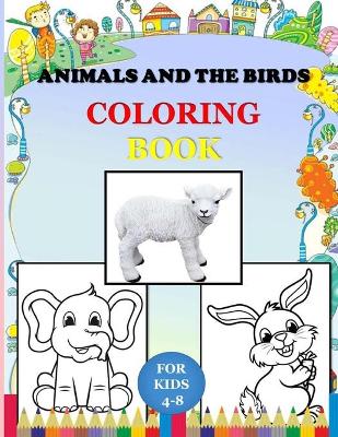 Book cover for Animals And the Birds coloring book for kids 4-8