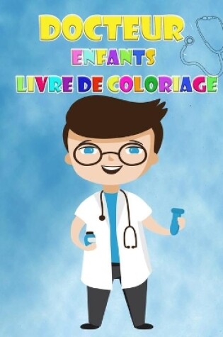 Cover of Livre � colorier "Docteur" pour les enfants de 2 � 6 ans