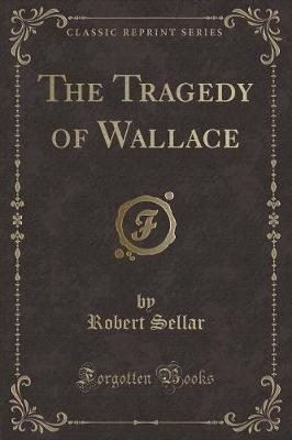 Book cover for The Tragedy of Wallace (Classic Reprint)