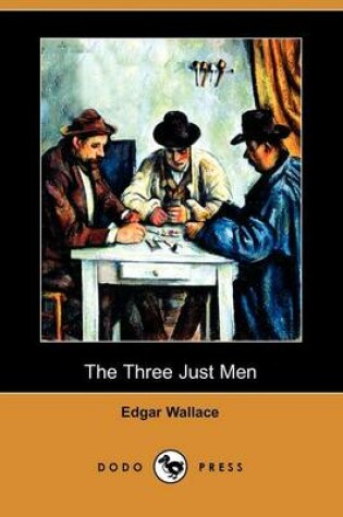 Cover of The Three Just Men (Dodo Press)
