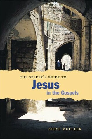 Cover of The Seeker's Guide to Jesus in the Gospels