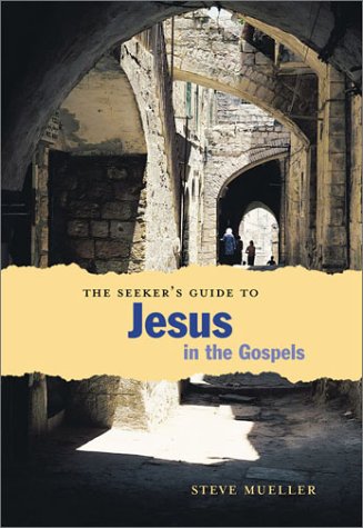 Book cover for The Seeker's Guide to Jesus in the Gospels