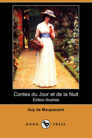 Cover of Contes Du Jour Et de La Nuit (Edition Illustree) (Dodo Press)