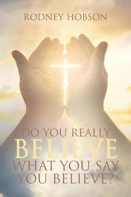 Book cover for Do You Really Believe What You Say You Believe?