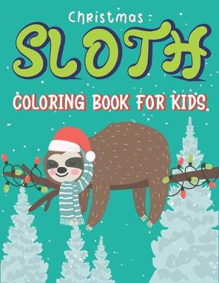 Book cover for Christmas Sloth Coloring Book for Kids