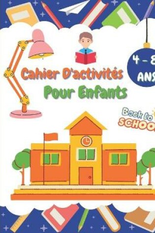 Cover of Cahier D'activités Pour Enfants 4 - 8 Ans