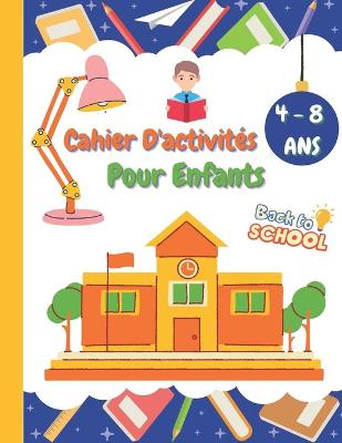 Book cover for Cahier D'activités Pour Enfants 4 - 8 Ans