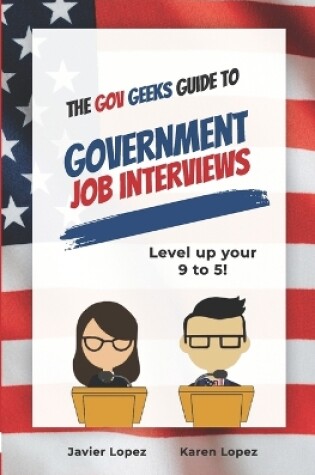 Cover of The Gov Geeks Guide to Government Job Interviews