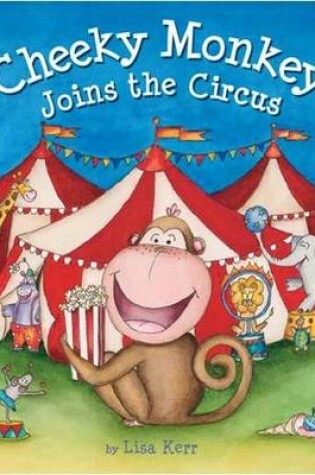 Cover of Cheeky Monkey Joins the Circus