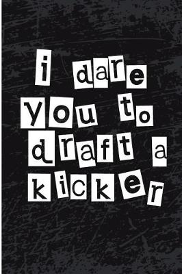 Book cover for I Dare You To Draft a Kicker