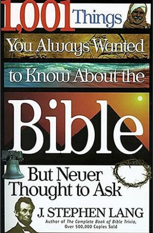 Cover of 1,001 Things You Always Wanted to Know About the Bible, But Never Thought to Ask
