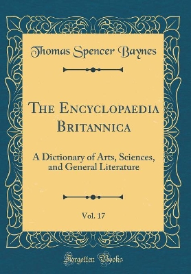 Book cover for The Encyclopaedia Britannica, Vol. 17