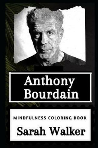Cover of Anthony Bourdain Mindfulness Coloring Book