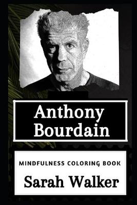 Book cover for Anthony Bourdain Mindfulness Coloring Book
