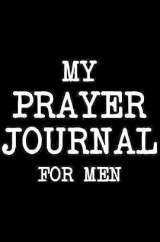 Cover of My Prayer Journal For Men