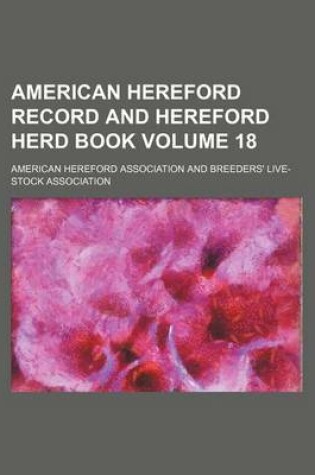 Cover of American Hereford Record and Hereford Herd Book Volume 18