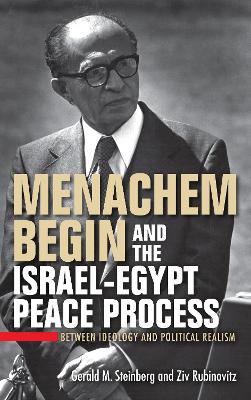 Book cover for Menachem Begin and the Israel-Egypt Peace Process