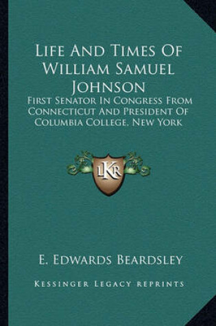 Cover of Life and Times of William Samuel Johnson