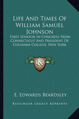 Book cover for Life and Times of William Samuel Johnson