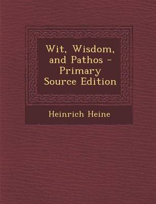 Book cover for Wit, Wisdom, and Pathos - Primary Source Edition