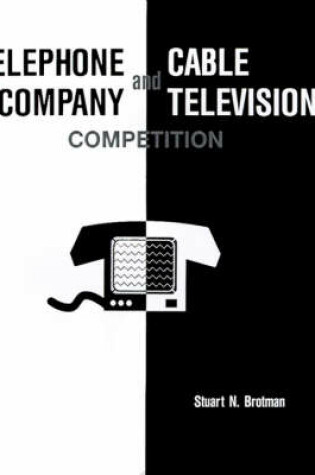 Cover of Telephone Company and Cable Television Competition