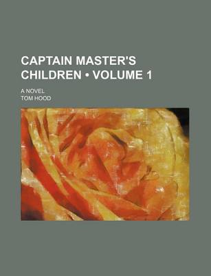 Book cover for Captain Master's Children (Volume 1); A Novel