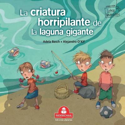 Book cover for La criatura horripilante de la laguna gigante