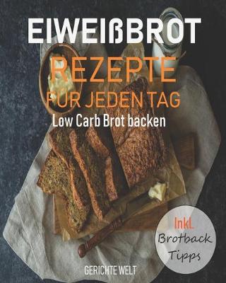 Book cover for Eiweissbrot Rezepte fur jeden Tag