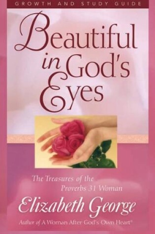 Cover of Beautiful in God's Eyes Growth and Study Guide