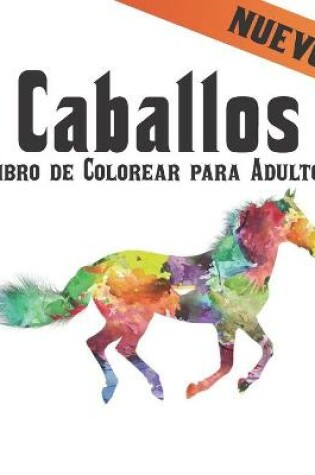 Cover of Caballos Libro de Colorear para Adultos