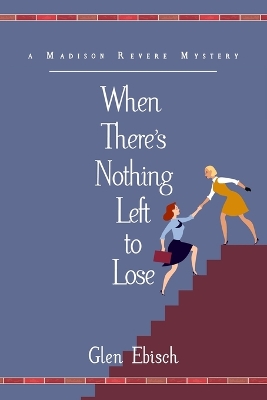 Book cover for When There's Nothing Left To Lose
