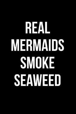 Book cover for Real Mermaids Smoke Seaweed